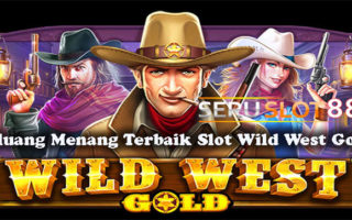 Peluang Menang Terbaik Slot Wild West Gold