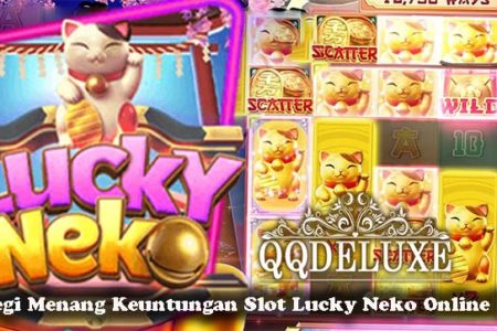 Strategi Menang Keuntungan Slot Lucky Neko Online Resmi